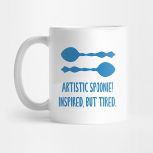 Artistic Spoonie! Inspired But Tired. (Blue) Mug